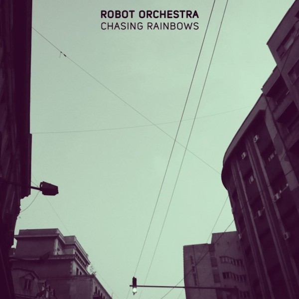Robot-Orchestra-Chasing-Rainbows-Cover