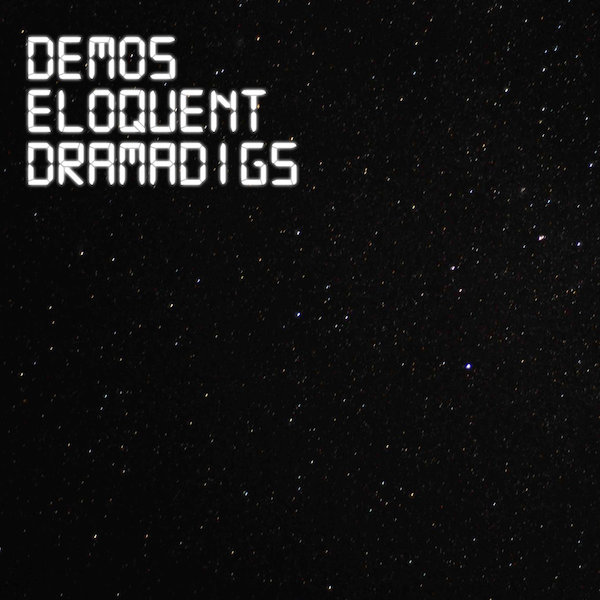 Eloquent Dramadigs Demos Cover