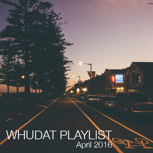 WHUDAT Playlist April 2016 Cover