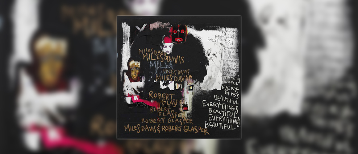 Robert Glasper Miles Davis Maiysha So Long Erykah Badu BB WHUDAT