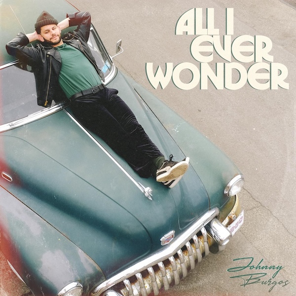 Johnny Burgos All I Ever Wonder