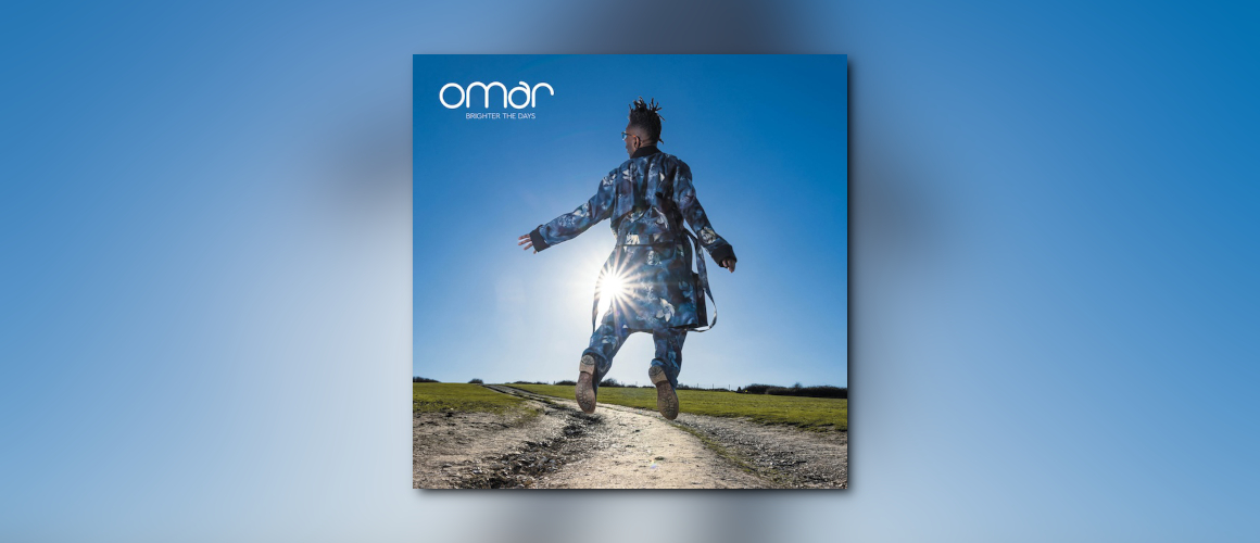 Omar ist mit „Brighter The Days“ zurück – mit Licht, Leben und Liebe