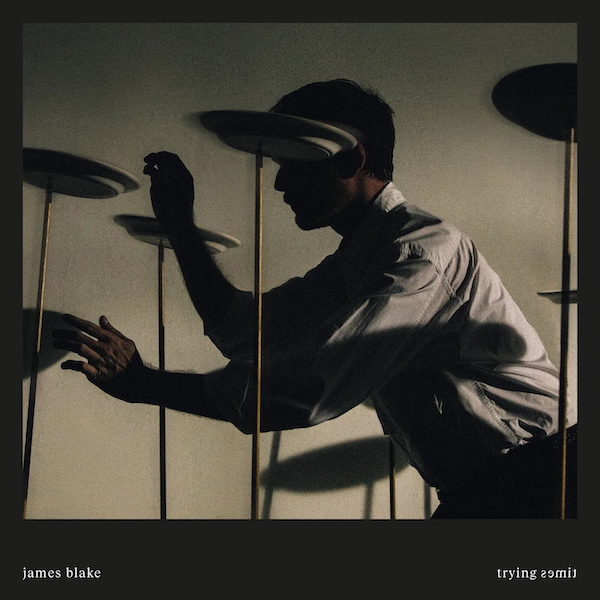 James Blake Trying Times