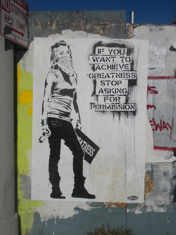 Streetart: „If You Want To Achieve Greatness – Stop Asking 